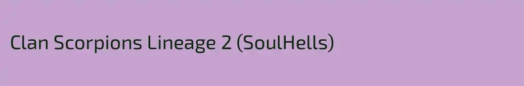 Clan Scorpions Lineage 2 (SoulHells)